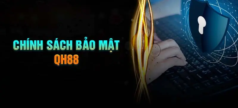 chinh sach bao mat tai qh88 67c7fc43a267f